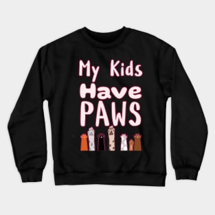 My Kids Have Paws Crewneck Sweatshirt